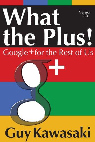 What the Plus! Google+ for the Rest of Us Cover