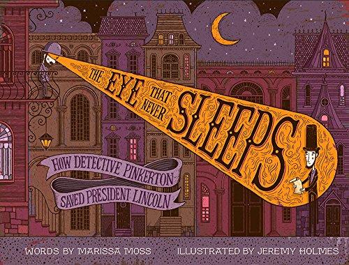 The Eye That Never Sleeps: How Detective Pinkerton Saved President Lincoln Cover
