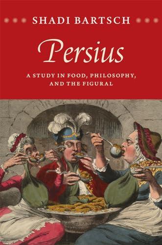 Persius: A Study in Food, Philosophy, and the Figural Cover
