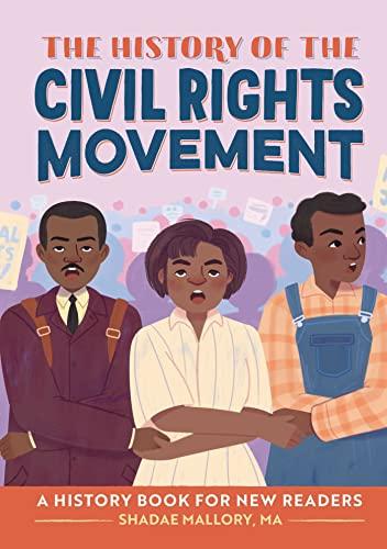 The History of the Civil Rights Movement: A History Book for New Readers (The History Of: A Biography Series for New Readers) Cover