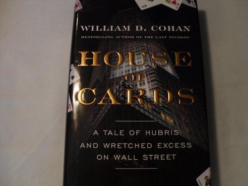 House of Cards: A Tale of Hubris and Wretched Excess on Wall Street Cover