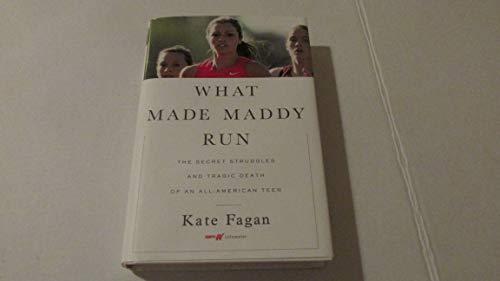 What Made Maddy Run: The Secret Struggles and Tragic Death of an All-American Teen Cover