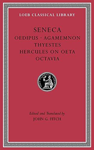 Tragedies, Volume II: Oedipus. Agamemnon. Thyestes. Hercules on Oeta. Octavia (Loeb Classical Library) Cover