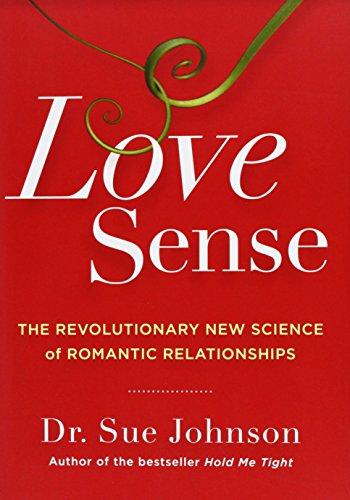 Love Sense: The Revolutionary New Science of Romantic Relationships (The Dr. Sue Johnson Collection, 2) Cover
