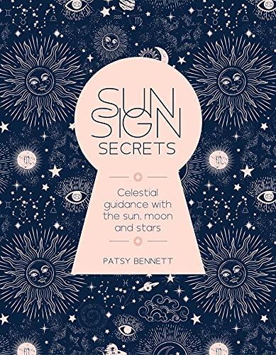 Sun Sign Secrets: Celestial guidance at your fingertips Cover