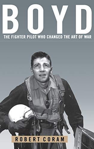 Boyd: The Fighter Pilot Who Changed the Art of War Cover
