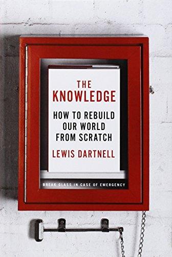 The Knowledge: How to Rebuild Our World from Scratch Cover