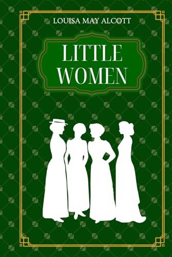 Little Women: by Louisa Alcott | Complete Hardcover Edition Cover