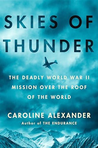 Skies of Thunder: The Deadly World War II Mission Over the Roof of the World Cover
