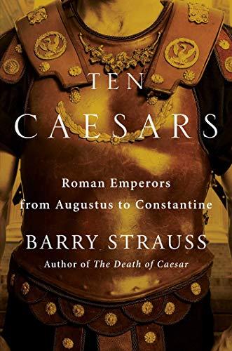 Ten Caesars: Roman Emperors from Augustus to Constantine Cover