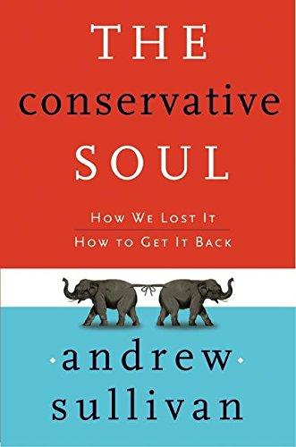 The Conservative Soul: How We Lost It, How to Get It Back Cover
