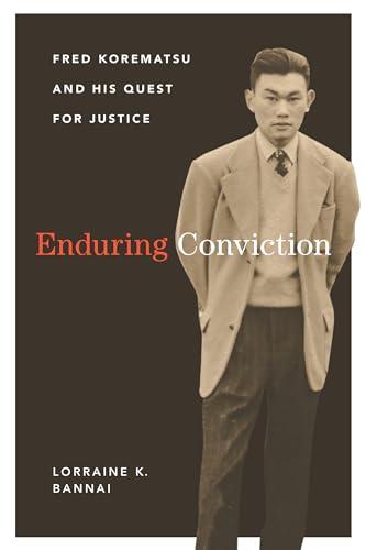 Enduring Conviction: Fred Korematsu and His Quest for Justice (Scott and Laurie Oki Series in Asian American Studies) Cover