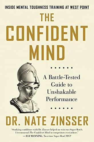 The Confident Mind: A Battle-Tested Guide to Unshakable Performance Cover