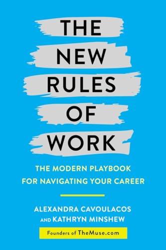 The New Rules of Work: The Modern Playbook for Navigating Your Career Cover