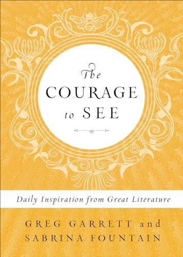 The Courage to See: Daily Inspiration from Great Literature Cover