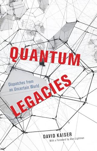 Quantum Legacies: Dispatches from an Uncertain World Cover