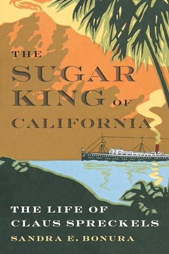 The Sugar King of California: The Life of Claus Spreckels Cover