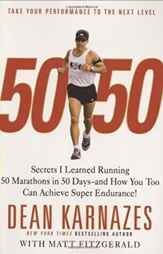 50/50: Secrets I Learned Running 50 Marathons in 50 Days -- and How You Too Can Achieve Super Endurance! Cover