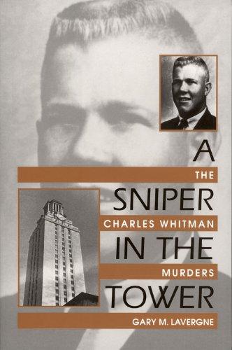 A Sniper in the Tower: The Charles Whitman Murders Cover