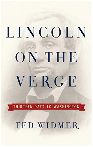 Lincoln on the Verge: Thirteen Days to Washington Cover