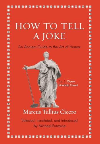 How to Tell a Joke: An Ancient Guide to the Art of Humor (Ancient Wisdom for Modern Readers) Cover