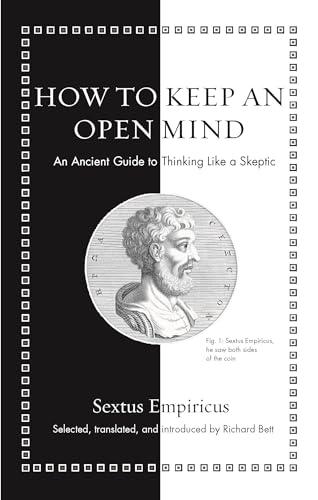 How to Keep an Open Mind: An Ancient Guide to Thinking Like a Skeptic (Ancient Wisdom for Modern Readers) Cover