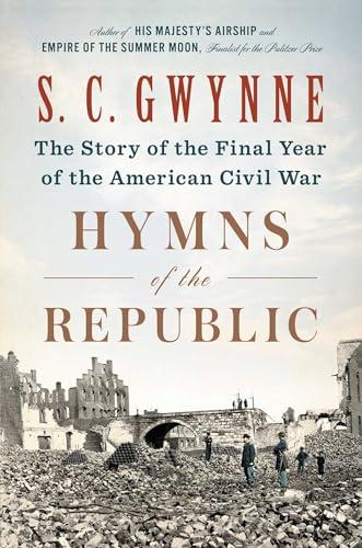 Hymns of the Republic: The Story of the Final Year of the American Civil War Cover
