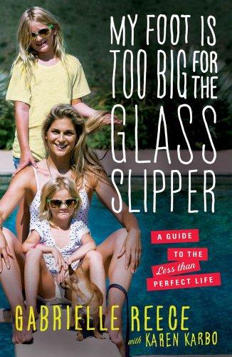 My Foot Is Too Big for the Glass Slipper: A Guide to the Less Than Perfect Life Cover
