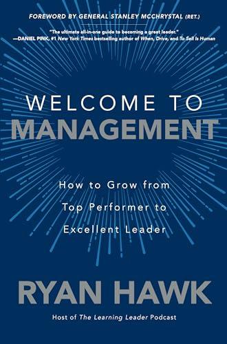 Welcome to Management: How to Grow From Top Performer to Excellent Leader Cover