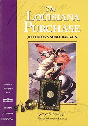 The Louisiana Purchase: Jefferson's Noble Bargain? (Monticello Monograph Series, Distributed for the Thomas Jefferson Foundation) Cover