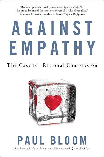 Against Empathy: The Case for Rational Compassion Cover