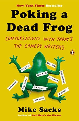 Poking a Dead Frog: Conversations with Today's Top Comedy Writers Cover
