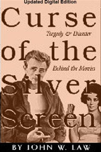 Curse of the Silver Screen - Tragedy and Disaster Behind the Movies Cover