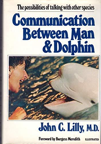 Communication between man and dolphin: The possibilities of talking with other species cover