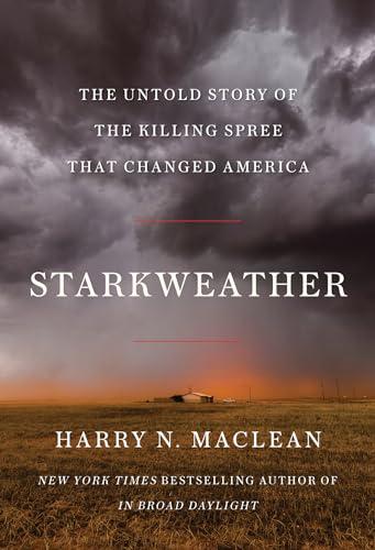 Starkweather: The Untold Story of the Killing Spree That Changed America Cover