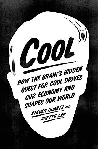Cool: How the Brain’s Hidden Quest for Cool Drives Our Economy and Shapes Our World Cover