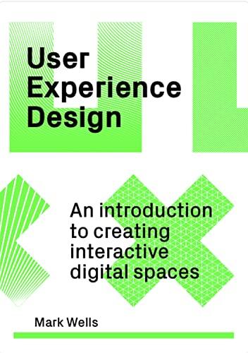 User Experience Design: An Introduction to Creating Interactive Digital Spaces Cover