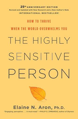 The Highly Sensitive Person: How to Thrive When the World Overwhelms You Cover