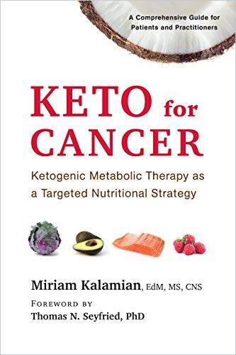 Keto for Cancer: Ketogenic Metabolic Therapy as a Targeted Nutritional Strategy Cover