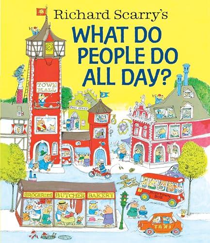 Richard Scarry's What Do People Do All Day? (Richard Scarry's Busy World) Cover