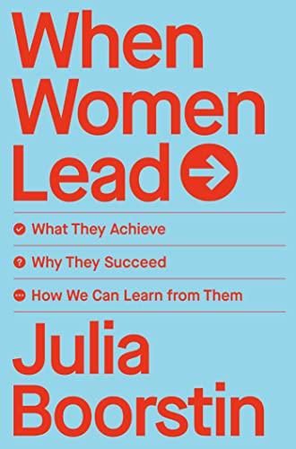When Women Lead: What They Achieve, Why They Succeed, and How We Can Learn from Them cover