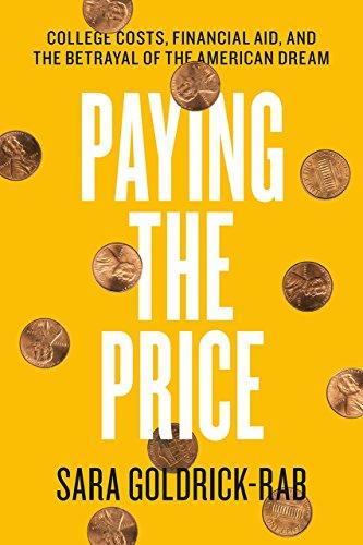 Paying the Price: College Costs, Financial Aid, and the Betrayal of the American Dream Cover