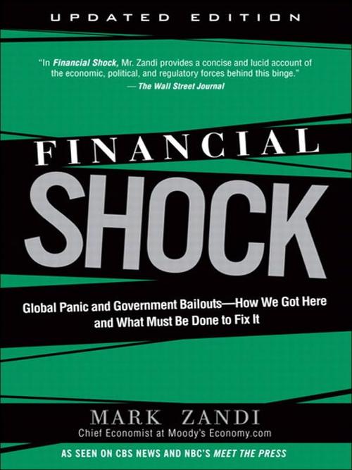 Financial Shock (Updated Edition), (Paperback): Global Panic and Government Bailouts--How We Got Here and What Must Be Done to Fix It Cover