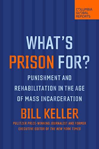 What's Prison For?: Punishment and Rehabilitation in the Age of Mass Incarceration Cover