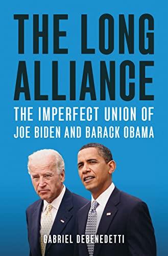 The Long Alliance: The Imperfect Union of Joe Biden and Barack Obama Cover