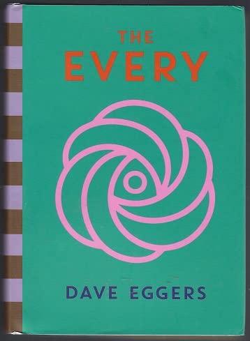 The Every: Or at Last a Sense of Order or the Final Days of Free Will Cover