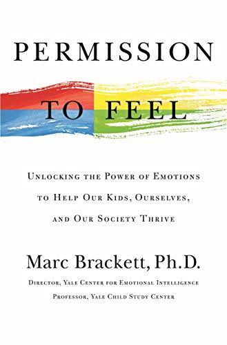 Permission to Feel: Unlocking the Power of Emotions to Help Our Kids, Ourselves, and Our Society Thrive Cover