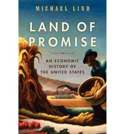 Land Of Promise: An Economic History of the United States by Michael Lind (April 09,2012) Cover