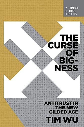 The Curse of Bigness: Antitrust in the New Gilded Age Cover