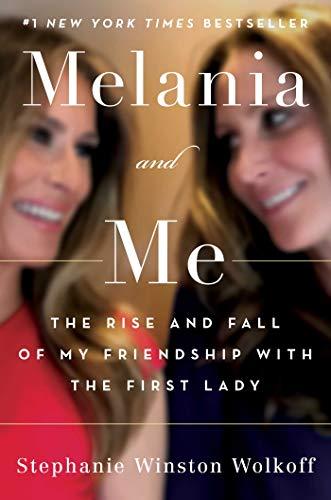 Melania and Me: The Rise and Fall of My Friendship with the First Lady Cover